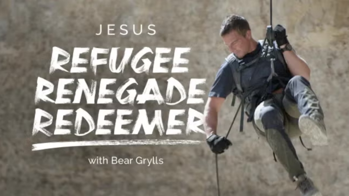 Jesus: Refugee, Renegade, Redeemer with Bear Grylls